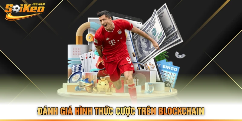 Đánh giá hình thức cược trên blockchain