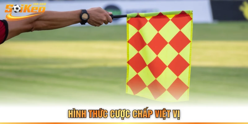 Hình thức cược chấp việt vị
