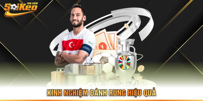 Kinh nghiệm đánh rung hiệu quả