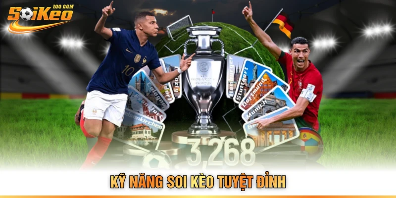 Kỹ năng soi kèo tuyệt đỉnh