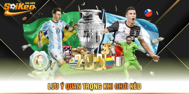 Lưu ý quan trọng khi chơi kèo