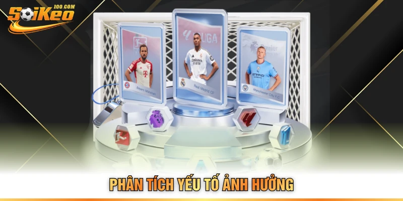 Phân tích yếu tố ảnh hưởng