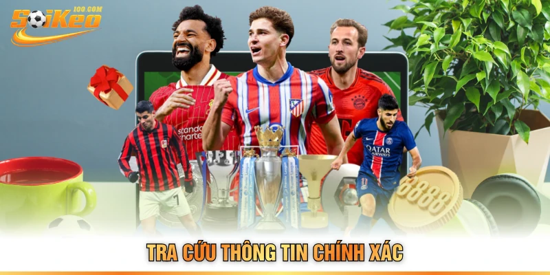 Tra cứu thông tin chính xác